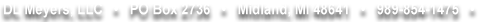 DL Meyers LLC PO Box 2736 Midland, MI 48641 9898541475